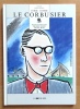 Corbu comme Le Corbusier. . [Corbusier] Francine Bouchet, Mich&egrave;le Cohen, Michel Raby: 