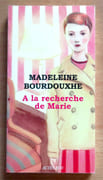 A la recherche de Marie.  par Bourdouxhe Madeleine: