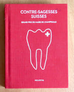 Contre-Sagesses Suisses. Morceaux choisis du Grand prix du Maire de Champignac. 88 fleurons d'art oratoire.  par Collectif - Valérie Bovay (ill.) , Hadi Barkat:  - Image 1