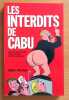 Les interdits de Cabu. . Cabu, J&eacute;r&ocirc;me Duhamel: 