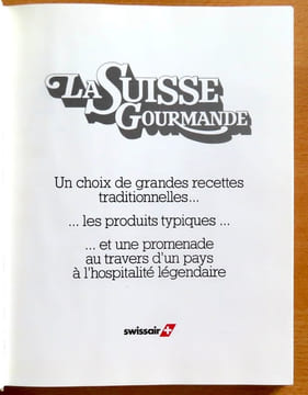 La Suisse gourmande. Un choix de grandes recettes traditionnelles. . . les produits typiques. . . et une promenade au travers d'un pays à ...
