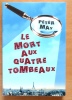 Le mort aux quatre tombeaux. . May Peter: 