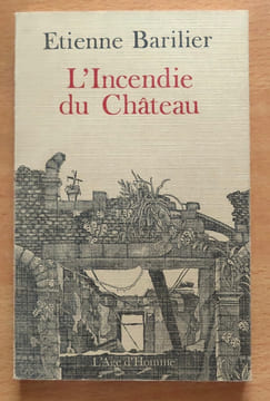 L'incendie du Château. . Barilier Etienne: