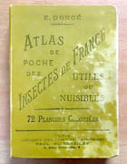 Atlas de poche des insectes de France utiles ou nuisibles, suivi d'une étude d'ensemble sur les insectes.  par Dongé Ernest, Planet Louis (ill.):  - Image 1