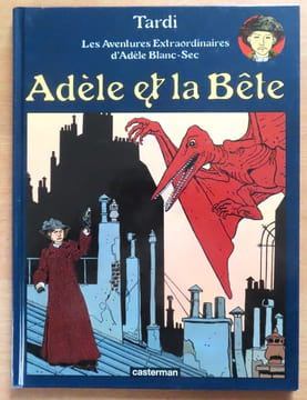 Les aventures extraordinaires d'Adèle Blanc Sec - Adèle et la bête. . Tardi Jacques: 