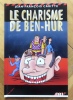 Le charisme de Ben-Hur. . Caritte Jean-Fran&ccedil;ois: 