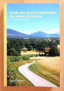 Guide des chemins historiques du Canton de Genève.  par Bischofberger Yves, Anita Frei:  - Image 1