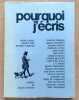 Pourquoi j'&eacute;cris. . Collectif - Claude Aubert, Corinna Bille, Georges Borgeaud, Maurice Chappaz, Gaston Cherpillod, Jacques Chessex, Jeanlouis Cornuz, ...