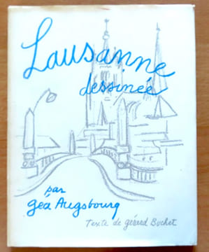 Lausanne dessinée par Géa Augsbourg. . Buchet Gérard, Augsbourg Géa (ill.):