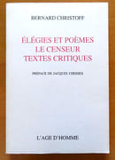Elégies et poèmes - Le censeur - Textes critiques.  par Christoff Bernard, Chessex Jacques (préf.):  - Image 1