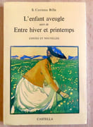 L'enfant aveugle. Suivi de Entre hiver et printemps. Contes et nouvelles.  par Bille S. Corinna: 