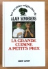La grande cuisine &agrave; petit prix. Les recettes originales de Alain Senderens. . Senderens Alain: 