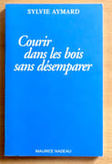 Courir dans les bois sans désemparer.  par Aymard Sylvie:  - Image 1