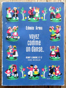 Voyez comme on danse. . .  un peu partout en Europe - 71 danses populaires avec notation des pas. par Arma Edmée, Gaillard Jacqueline (ill.):  - Image 1