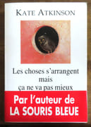 Les choses s'arrangent mais ça ne va pas mieux.  par Atkinson Kate:  - Image 1