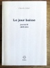 Le jour baisse. Journal X 2009-2012. . Juliet Charles: 