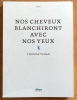 Nos cheveux blanchiront avec nos yeux. . Vinau Thomas: 