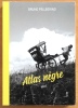 Atlas n&egrave;gre. . Pellegrino Bruno, Kim Yoann (ill.): 