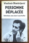 Personne déplacée. Entretiens avec Jean-Louis Kuffer.  par Dimitrijevic Vladimir, Kuffer Jean-Louis:  - Image 1