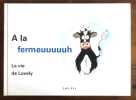 A la fermeuuuuuh - la vie de Lovely. . Raabe Elias, Albiez Timo: 