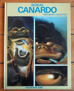 Canardo. Premières enquêtes. La mort d'Hortense - Du persil dans les oreilles - Le flic qui m'aimait - La vengeance de Canardo - Columbia - Histoire pour pleurer - Le tribunal du blanc - La nuit du n°065724 - La secte des poubelles - On achève bien les héros.