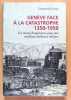 Gen&egrave;ve face &agrave; la catastrophe 1350 - 1950. Un retour d'exp&eacute;rience pour une meilleure r&eacute;silience urbaine. . Garnier Emmanuel: 
