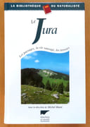 Le Jura - Les paysages, la vie sauvage, les terroirs.  par Blant Michel (dir.) et al.:  - Image 1