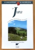 Le Jura - Les paysages, la vie sauvage, les terroirs. . Blant Michel (dir.) et al.: 