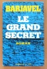 Le grand secret. . Barjavel Ren&eacute; : 