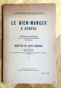 Le bien-manger à Genève. Quelques renseignements sur les produits alimentaires du Canton - Recettes de plats genevois.  par Foucon Albert:  - Image 1