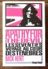 Apathy for the Devil - Les Seventies, voyage au coeur des t&eacute;n&egrave;bres. . Kent Nick: 