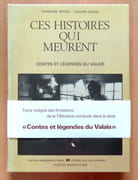 Ces histoires qui meurent. Contes et légendes du Valais.  par Détraz Christine, Grand Philippe:  - Image 1