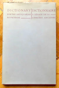 Dictionnaire à l'usage de la librairie ancienne. Pour les langues françaises, anglaise, allemande, suédoise, danoise, italienne, espagnole, hollandaise / Dictionary for the antiquarian booktrade. In French, English, German, Swedish, Danish, Italian, Spanish and Dutch.