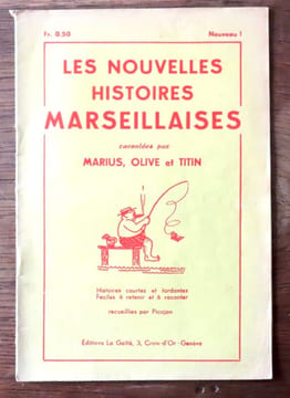 Les nouvelles histoires marseillaises racontées par Marius, Olive et Titin.. Picojan: