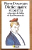 Dictionnaire superflu &agrave; l'usage de l'&eacute;lite et des biens nantis. . Desproges Pierre: 