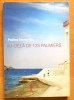 Au-del&agrave; de 125 palmiers. . Desnuelles Pauline: 