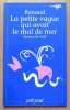 La petite vague qui avait le mal de mer. . Renaud: