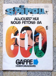 Gaston Lagaffe: Aujourd'hui, nous fêtons sa 600e gaffe hebdomadaire.