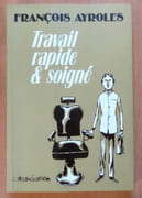 Travail rapide et soigné.  par Ayroles François:  - Image 1