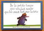 De la petite taupe qui voulait savoir qui lui avait fait sur la t&ecirc;te.. Erlbruch Wolf, Holzwarth Werner: