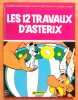 Les 12 travaux d'Ast&eacute;rix, d'apr&egrave;s le grand dessin anim&eacute; de Ren&eacute; Goscinny et Uderzo. . Goscinny Ren&eacute;, Albert Uderzo: 