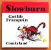 Slowburn. . Gotlib - Franquin: 
