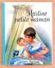 Martine petite maman. . Delahaye Gilbert, Marlier Marcel: 