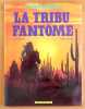 Lieutenant Blueberry - La tribu fant&ocirc;me. . Charlier Jean-Michel, Giraud Jean: 