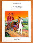 L'épopée helvète - 1: Le convoi.  par Burgler Eric:  - Image 1