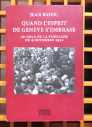 Quand l'esprit de Genève s'embrase. Au-delà de la fusillade du 9 novembre 1932.  par Batou Jean:  - Image 1