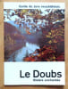 Le Doubs rivi&egrave;re enchant&eacute;e - Guide du Jura Neuch&acirc;telois.. Nussbaum Jean-Marie, Bachmann Georges (phot.):