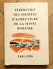 F&eacute;d&eacute;ration des soci&eacute;t&eacute;s d'agriculture de la Suisse romande 1881-1956.. 
