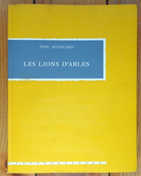 Les lions d'Arles. . Audouard Yvan: 