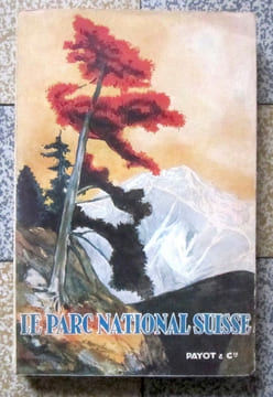 Le Parc national suisse. . Brunies Steivan, Aubert Samuel (trad.):